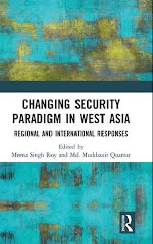 Changing Security Paradigm in West Asia
