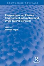 Perspectives on Person-Environment Interaction and Drug-Taking Behavior
