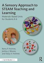A Sensory Approach to STEAM Teaching and Learning