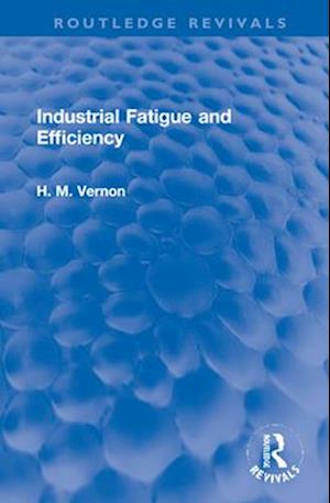 Industrial Fatigue and Efficiency