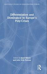 Differentiation and Dominance in Europe’s Poly-Crises