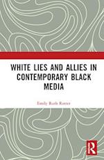 White Lies and Allies in Contemporary Black Media
