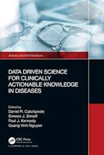 Data Driven Science for Clinically Actionable Knowledge in Diseases