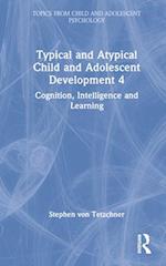 Typical and Atypical Child Development 4 Cognition, Intelligence and Learning