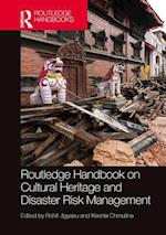 Routledge Handbook on Cultural Heritage and Disaster Risk Management