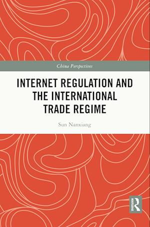 Internet Regulation and the International Trade Regime