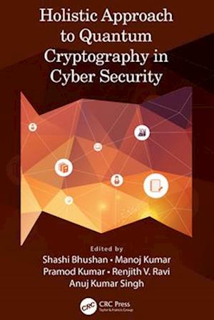 Holistic Approach to Quantum Cryptography in Cyber Security