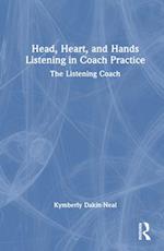Head, Heart and Hands Listening in Coach Practice