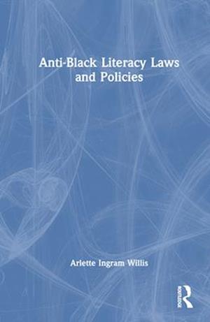 Anti-Black Literacy Laws and Policies