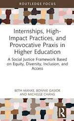 Internships, High-Impact Practices, and Provocative Praxis in Higher Education