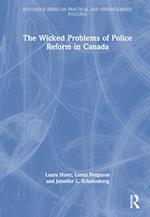The Wicked Problems of Police Reform in Canada