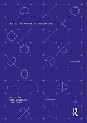 Homing the Machine in Architecture