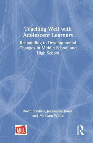 Teaching Well with Adolescent Learners