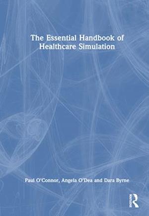 The Essential Handbook of Healthcare Simulation