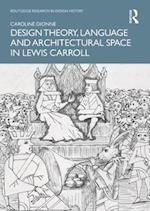 Design Theory, Language and Architectural Space in Lewis Carroll