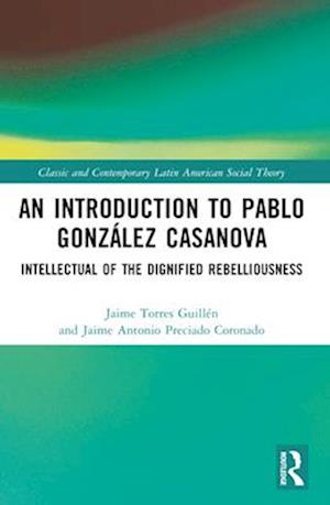 An Introduction to Pablo González Casanova