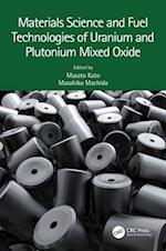 Materials Science and Fuel Technologies of Uranium and Plutonium Mixed Oxide