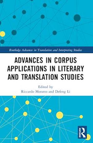 Advances in Corpus Applications in Literary and Translation Studies