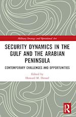 Security Dynamics in the Gulf and the Arabian Peninsula