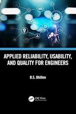 Applied Reliability, Usability, and Quality for Engineers