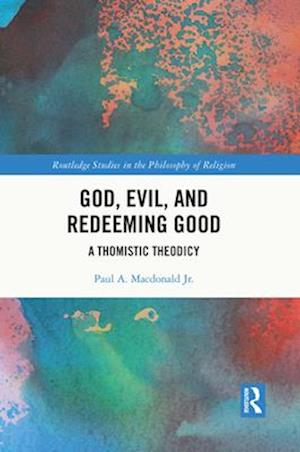 God, Evil, and Redeeming Good