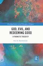 God, Evil, and Redeeming Good