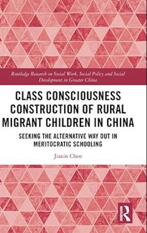 Class Consciousness Construction of Rural Migrant Children in China