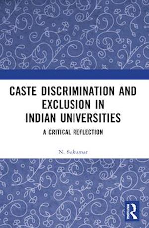 Caste Discrimination and Exclusion in Indian Universities