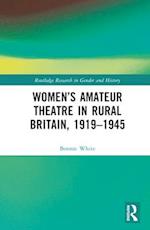Women’s Amateur Theatre in Rural Britain, 1919–1945