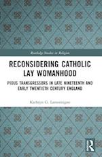 Reconsidering Catholic Lay Womanhood