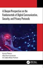 A Deeper Perspective on the Fundamentals of Digital Communication, Security, and Privacy Protocols