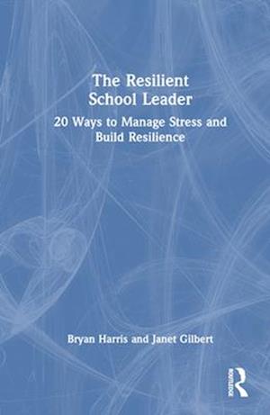 The Resilient School Leader