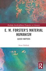 E. M. Forster’s Material Humanism
