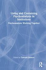 Living and Containing Psychoanalysis in Institutions