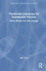 Pluriversal Literacies for Sustainable Futures