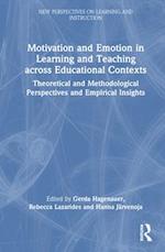 Motivation and Emotion in Learning and Teaching across Educational Contexts