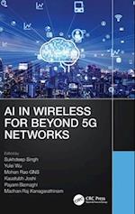 AI in Wireless for Beyond 5G Networks