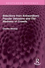 Selections from 'Extraordinary Popular Delusions' and 'The Madness of Crowds'