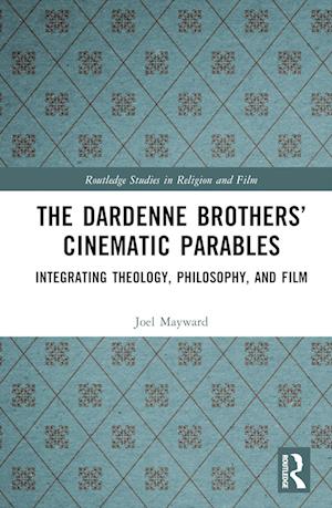 The Dardenne Brothers’ Cinematic Parables