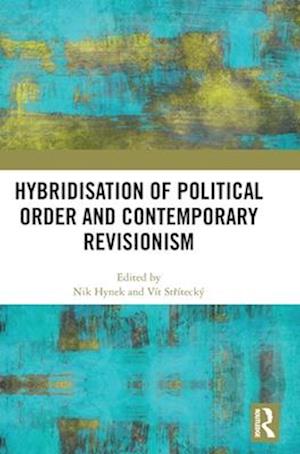 Hybridisation of Political Order and Contemporary Revisionism