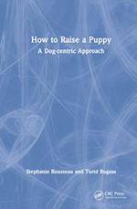 How to Raise a Puppy