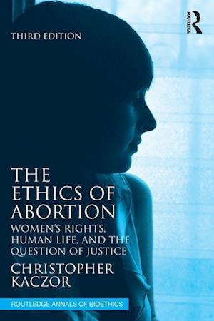 The Ethics of Abortion