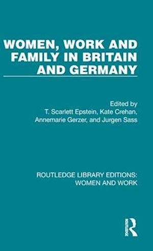 Women, Work and Family in Britain and Germany