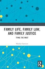 Family Life, Family Law, and Family Justice