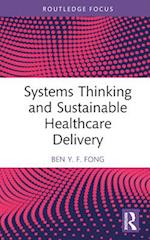 Systems Thinking and Sustainable Healthcare Delivery