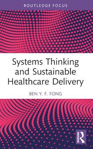 Systems Thinking and Sustainable Healthcare Delivery