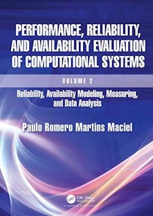 Performance, Reliability, and Availability Evaluation of Computational Systems, Volume 2