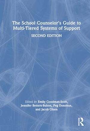 The School Counselor’s Guide to Multi-Tiered Systems of Support