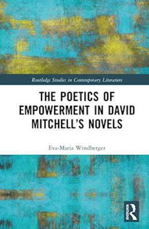The Poetics of Empowerment in David Mitchell’s Novels