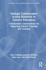 Dialogic Collaborative Action Research in Science Education